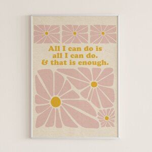 "All I Can Do Is Enough" Print